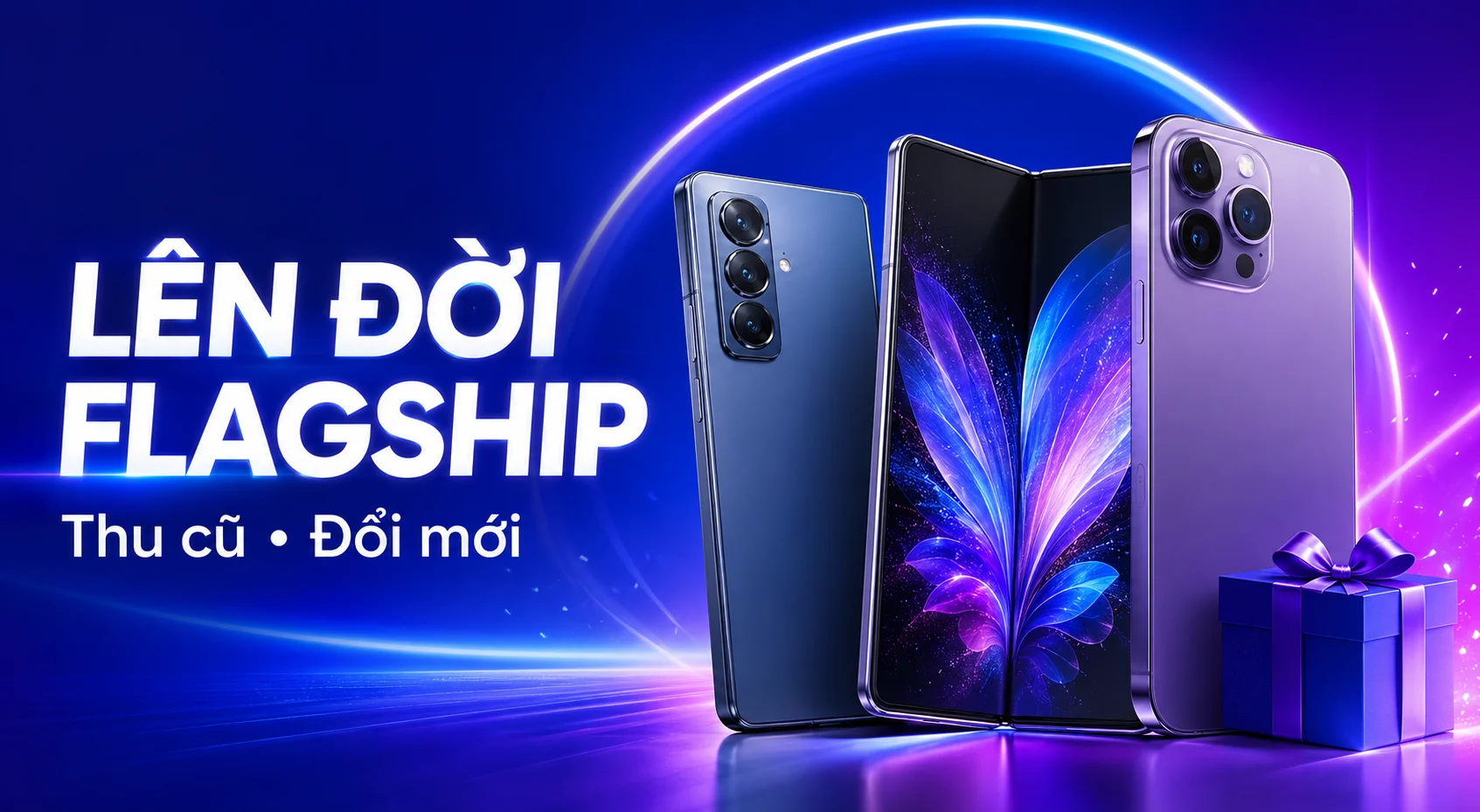 Lên đời flagship - Thu cũ đổi mới